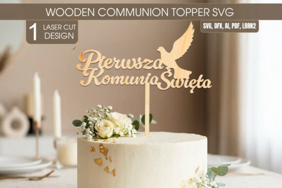 First Holy Communion Topper SVG for Laser Cutting & Other Celebrations